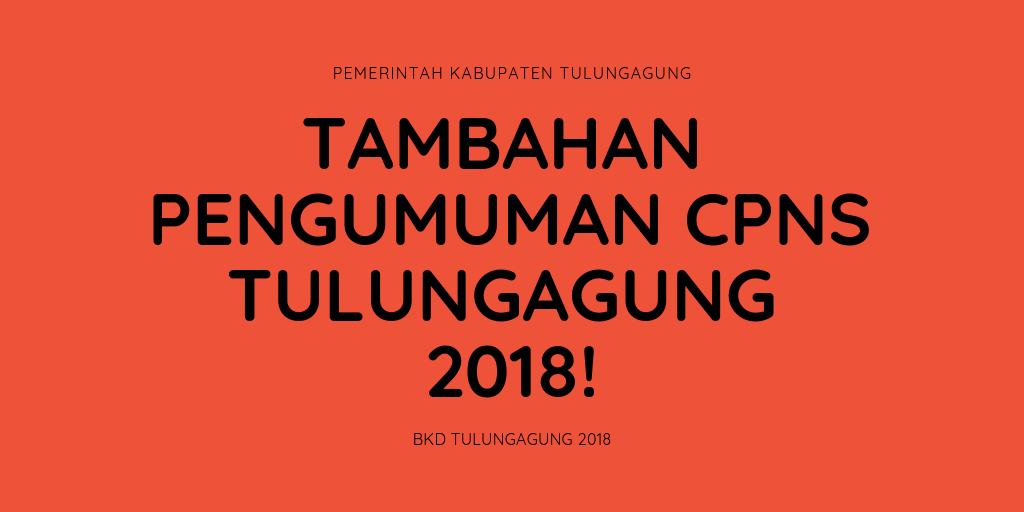Gambar Tambahan Pengumuman CPNS Tulungagung 2018