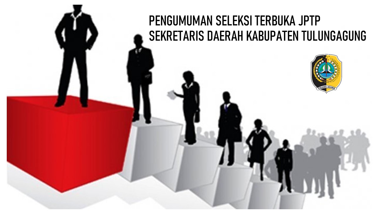 Pengumuman Seleksi Terbuka JPTP Sekda Tulungagung