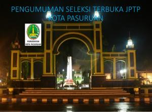 Pengumuman Seleksi Terbuka JPTP Kota Pasuruan