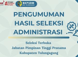 Pengumuman Hasil Seleksi Administrasi Seleksi Terbuka Jabatan Pimpinan Tinggi Pratama Tahun 2025