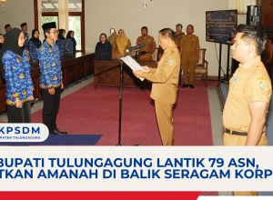 Plt. Bupati Tulungagung Lantik 79 ASN, Ingatkan Amanah di Balik Seragam Korpri